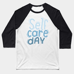 self care Baseball T-Shirt